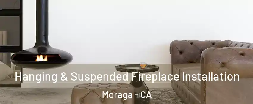  Hanging & Suspended Fireplace Installation Moraga - CA